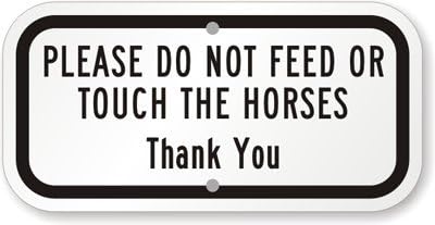 Do Not Feed Or Touch The Horses Sign