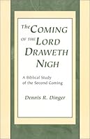 The Coming of the Lord Draweth Nigh 0615112099 Book Cover