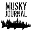  Musky Journal: Muskie Fishing