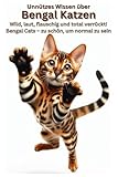 Unnützes Wissen über Bengal Katzen, „Chaos auf vier Pfoten“, Geschenkidee für Katzenliebhaber, Witziges Mini Leopard Buch: Ein Bengal Katzenbuch für ... Haltung, Persönlichkeit, lustig Zubehör, kauf