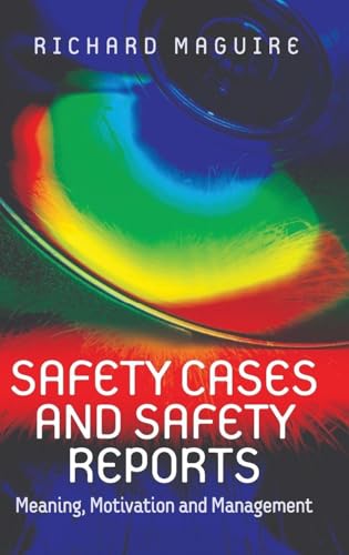 Safety Cases And Safety Reports: Meaning, Motivation And Management