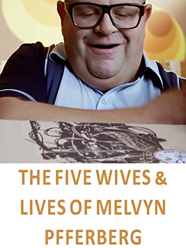 The Five Wives And Lives Of Melvyn Pfferberg