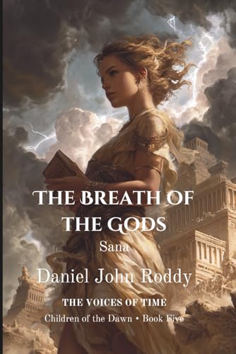 The Breath of the Gods: Sana (Series 01: Children of the Dawn)