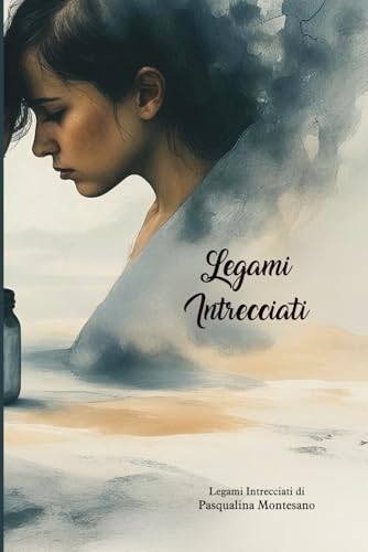 Legami Intrecciati: Biografia di Pasqualina Montesano
