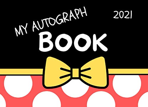 My Autograph Book 2021: Ideal for character autographs at Disney World, Disneyland or Disneyland Paris