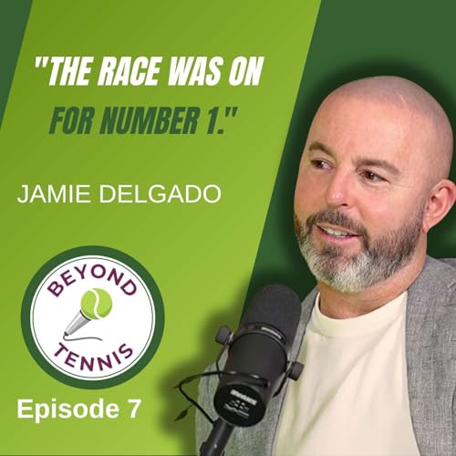 Jamie Delgado: Coaching Andy Murray to World No. 1 & The "Talent Trap" - Ep. 7