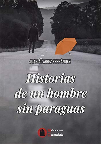 Historias De Un Hombre Sin Paraguas (HISTORIAS REALES)