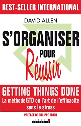 S'organiser pour réussir: La méthode GTD ou l'art de l'efficacité...