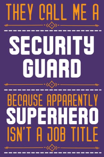 Security Guard Gifts: A Novelty Blank lined journal to write in | Funny Diary Paper Notebook | Appreciation Gift Idea For Security Guard