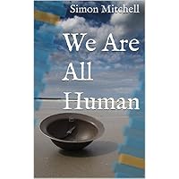 We Are All Human