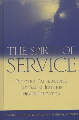 The Spirit of Service: Exploring Faith, Service, and Social Justice in Higher Education