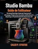  Studio Bambu Guide de l\'utilisateur