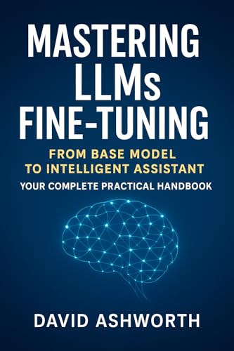Mastering LLMs Fine-Tuning : From Base Model to Intelligent Assis...