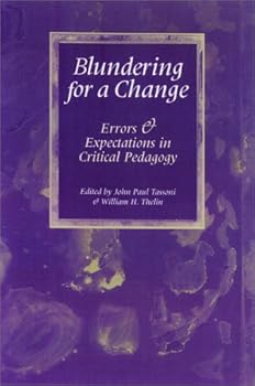 Paperback Blundering for a Change: Errors Expectations in Critical Pedagogy Book