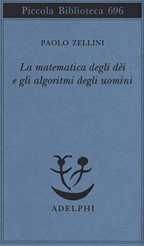 Formato: Libro in brossura La matematica degli dèi e gli algoritmi degli uomini
