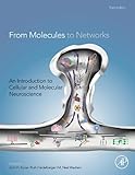 From Molecules to Networks: An Introduction to Cellular and Molecular Neuroscience