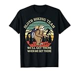 Funny sloth Hiking team we'll get there when we get there T-Shirt