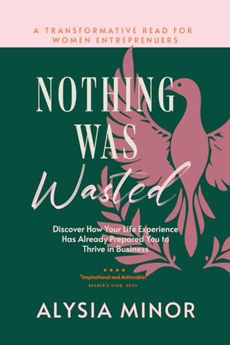 Nothing Was Wasted: Discover How Your Life Experience Has Already