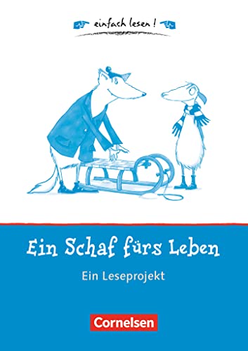 Einfach lesen! - Leseprojekte - Leseförderung für die Grundschule: Ein Schaf fürs Leben - Ein Leseprojekt nach dem gleichnamigen Kinderbuch von ... lesen!, Leseförderung für die Grundschule)