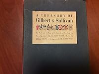 A Treasury of Gilbert & Sullivan The Words and the Music of One Hundred and Two Songs from Eleven Operettas B0006DFZUQ Book Cover