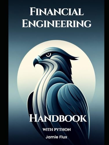 Financial Engineering Handbook with Python (Golden Dawn Engineering)