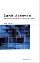 Download Secrets et mensonges : Sécurité numérique dans un monde en réseau PDF