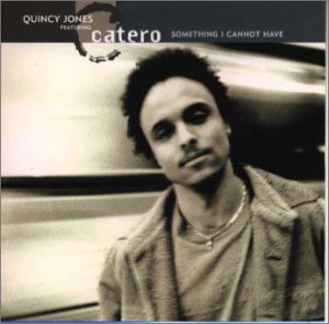 CATERO QUINCY JONES - Something I Cannot Have - CD