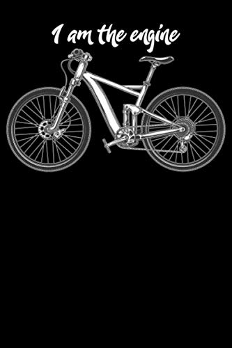 I am the engine Notizbuch: DIN A5 Gepunktet / Dotted 120 Seiten Fahrrad MTB Ich bin der Motor Mountainbike Rennrad Downhill Radsport Bike als ... Notizheft Notizblock (German Edition)