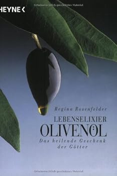 Paperback Lebenselixier Olivenöl. Das heilende Geschenk der Götter. [German] Book