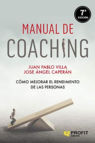 MANUAL DE COACHING: Cómo mejorar el rendimiento de las personas (Spanish Edition)