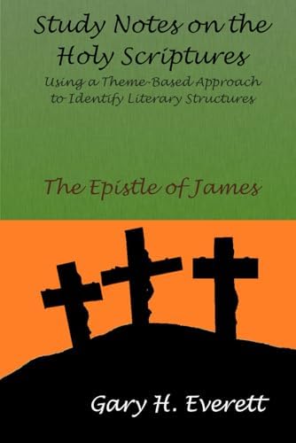 The Epistle of James by Gary H Everett