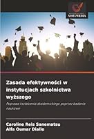 Zasada efektywnosci w instytucjach szkolnictwa wyzszego: Poprawa ksztalcenia akademickiego poprzez badania naukowe (Polish Edition) 3330847263 Book Cover