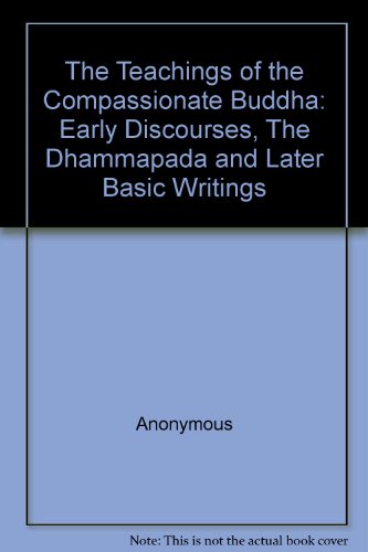 The Teachings of the Compassionate Buddha: Earl... 0451621859 Book Cover