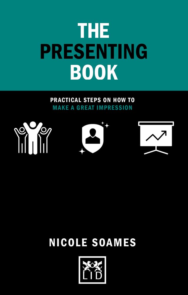 The Presenting Book: Practical Steps on How to Make a Great Impression (Concise Advice)