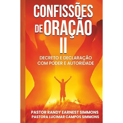 Confiss&otilde;es De Ora&ccedil;&atilde;o II: Decreto e Declara&ccedil;&atilde;o com Poder e Autoridade