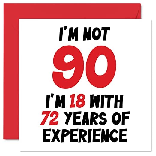 Tarjeta felicitación 90 cumpleaños mujeres hombres, no 90, tengo 18 años, con 72 años experiencia, divertida tarjeta felicitación 90 años mamá papá, gran abuela nan, 145 mm x 145 mm