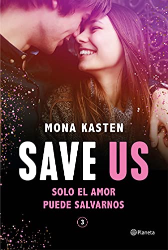 Save Us (Serie Save 3) (Planeta Internacional) de [Mona Kasten, Andrés Fuentes]