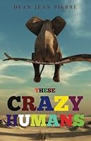 These Crazy Humans 099688355X Book Cover