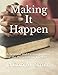 Making It Happen: A Sermon and Lesson Journal for the Preacher on The Go