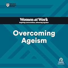 Couverture de Overcoming Ageism (HBR Women at Work Series)
