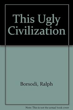 Hardcover This ugly civilization (The American utopian adventure: series two) Book
