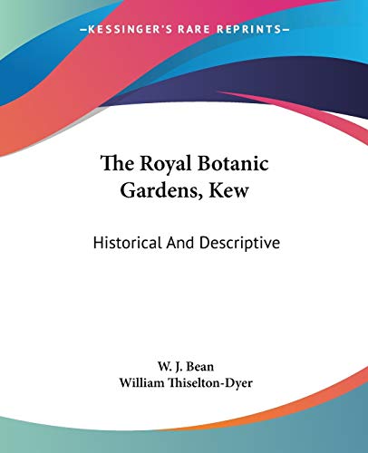 The Royal Botanic Gardens, Kew: Historical And Descriptive