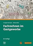 Fachrechnen im Gastgewerbe: Grundstufe und Fachstufen