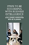 team associated b74  Steps To Be Successful With Business Intelligence: Challenges Associated With BI Planning: Empower Your Analytics Team (English Edition)