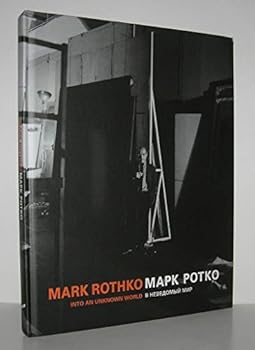 Hardcover Mark Rotko. V nevedomyy mir / Mark Rothko. Into an Unknown World [Russian] Book
