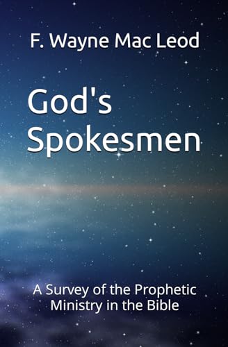 God's Spokesmen: A Survey of the Prophetic Ministry in the Bible