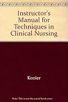 Instructor's Manual for Techniques in Clinical Nursing 0201117584 Book Cover