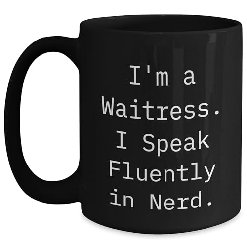 AddictiveDesignsCo Waitress Black Coffee Mug, Funny Quote, Graduation Gifts from Friends, Inspirational Waitress, I'm A Waitress. I Speak Fluently In nerd.