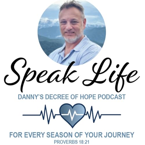 『Speak Life Danny's Decree of Hope Podcast』のカバーアート