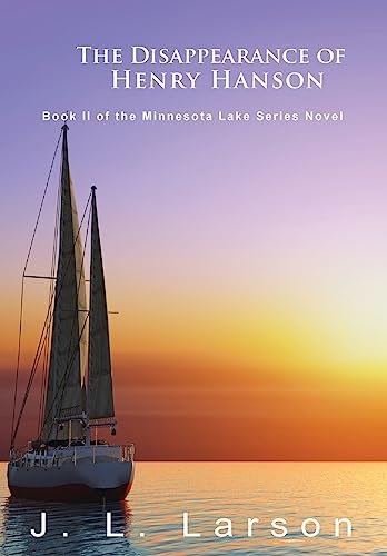 The Disappearance of Henry Hanson: Book II of the Minnesota Lake Series Novels